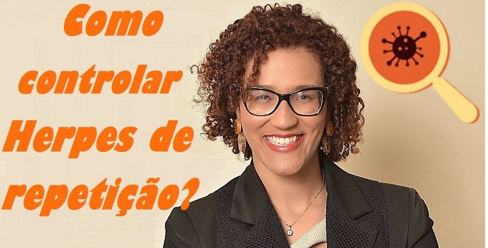 Infectologista - Como controlar herpes de repetição ? Infectologista - Como controlar herpes de repetição ?