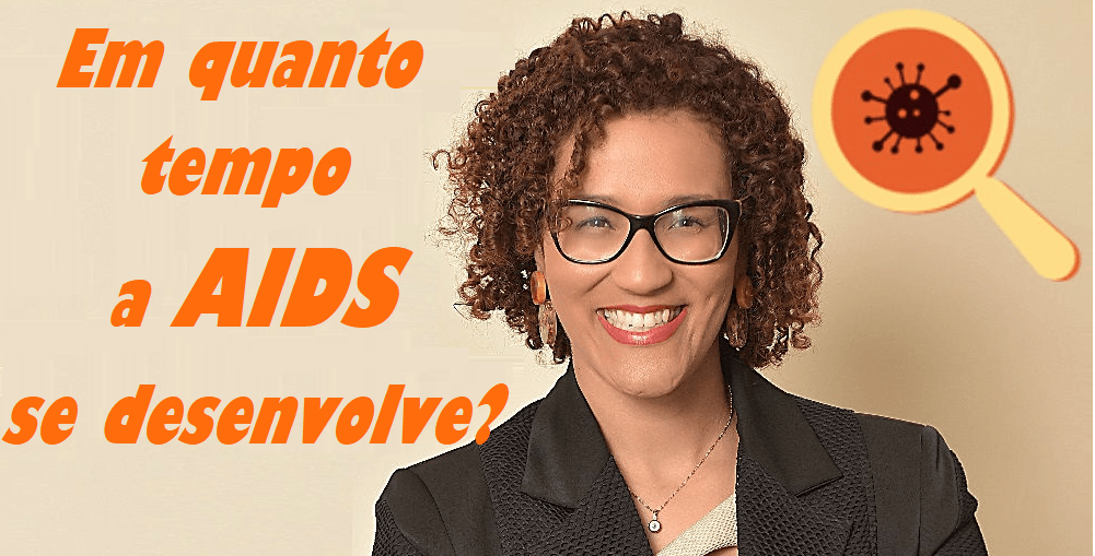 Infectologista - Em quanto tempo a AIDS se desenvolve? Infectologista - Em quanto tempo a AIDS se desenvolve?