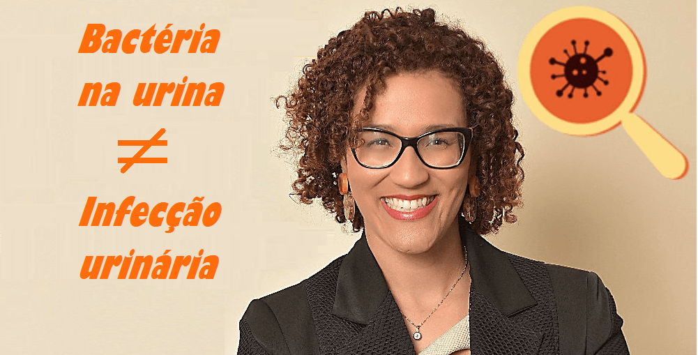 Infectologista - Porque sempre tenho bactéria na urina ? Infectologista - Porque sempre tenho bactéria na urina ?
