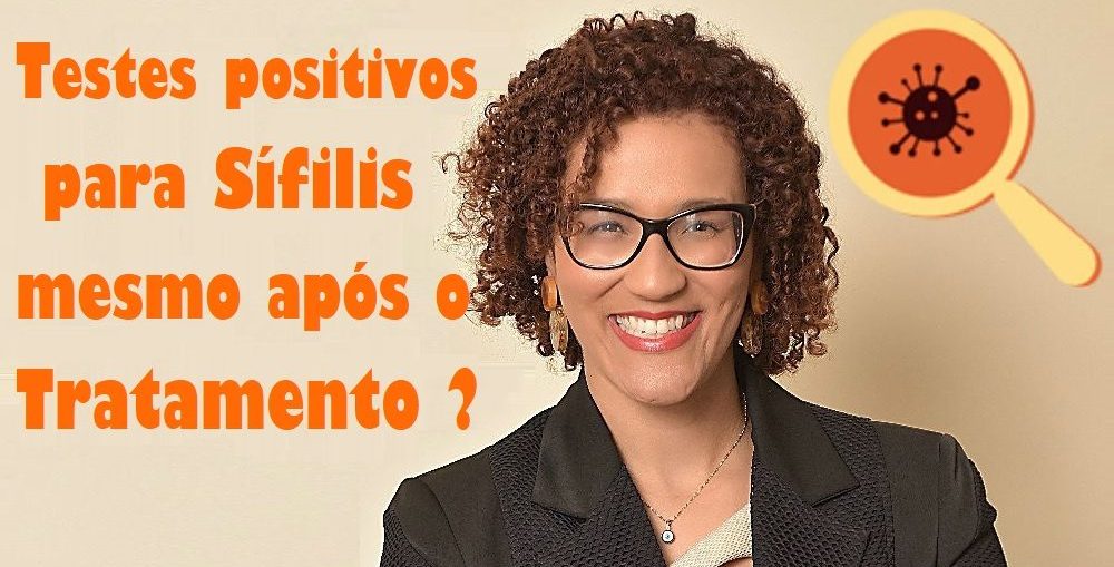 Significado de sífilis positivo pós tratamento