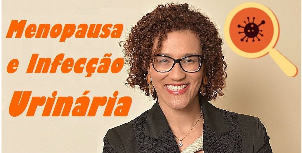 Infectologista - Menopausa e o risco de infecção urinária: aumenta? Infectologista - Menopausa e o risco de infecção urinária: aumenta?