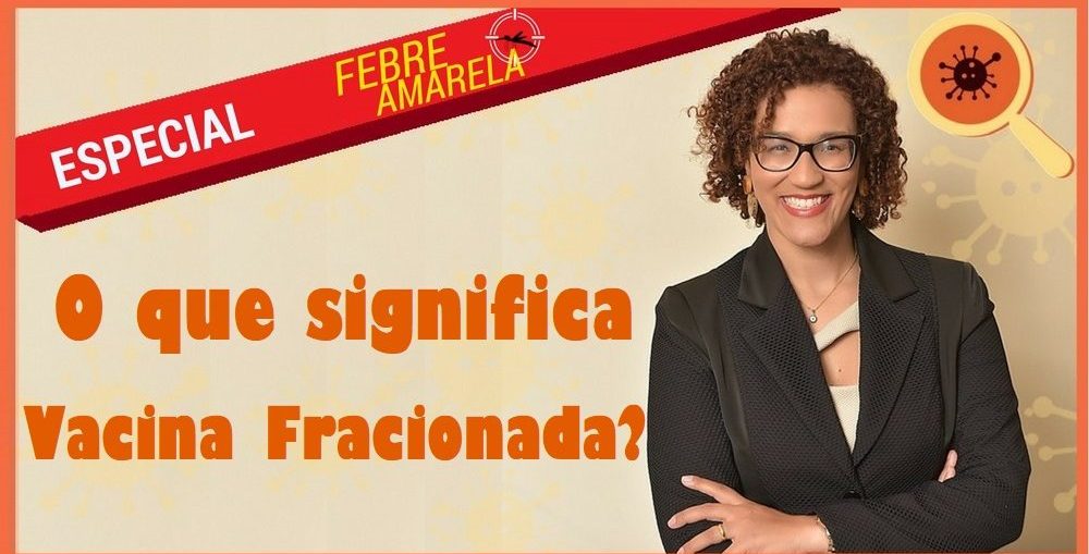 Especial Febre Amarela - Dose fracionada versus dose padrão
