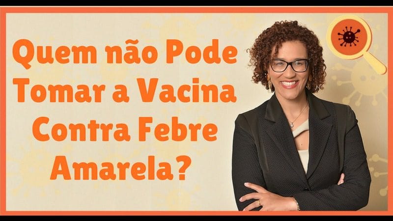Infectologista - Febre Amarela – Quem Não Pode Tomar a Vacina? Infectologista - Febre Amarela – Quem Não Pode Tomar a Vacina?