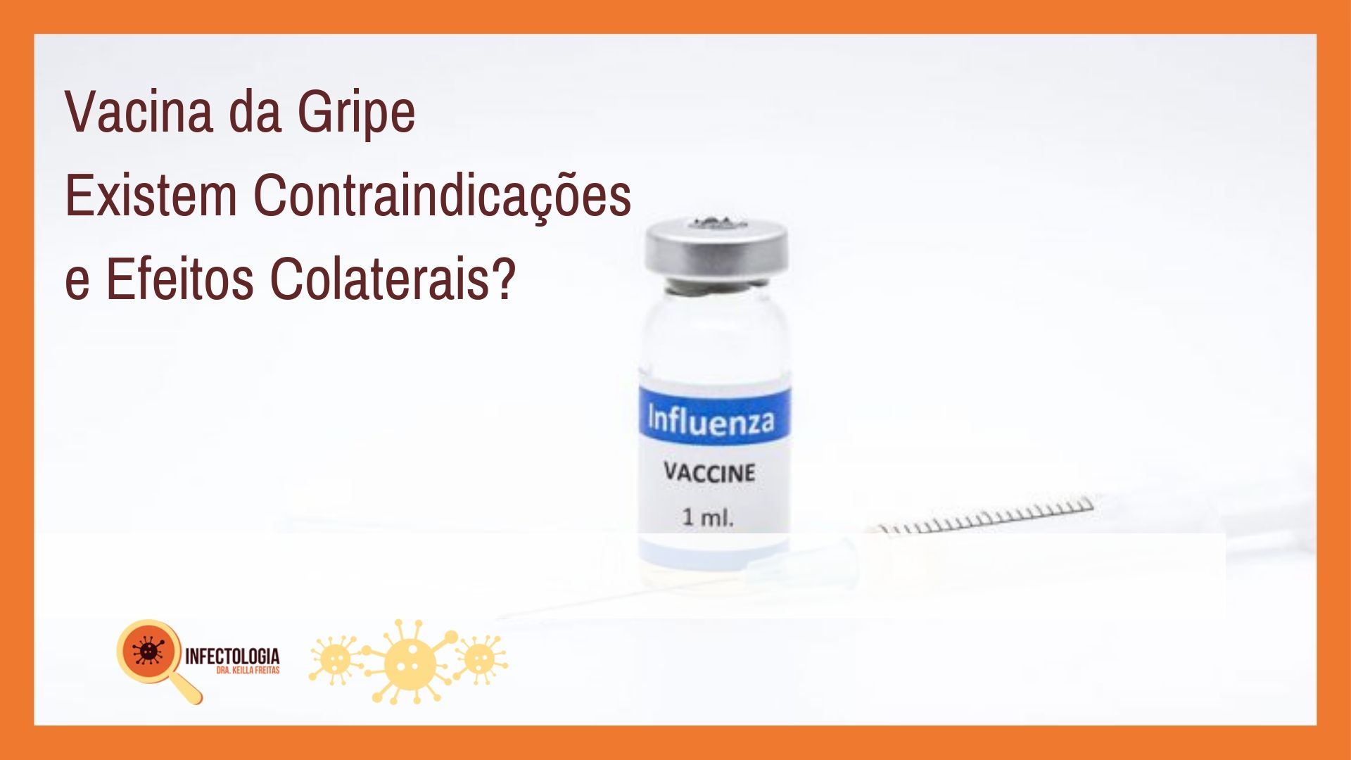 Vacina da Gripe - Existem Contraindicações e Efeitos Colaterais?