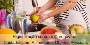 Higienização contra o Coronavírus - Cuidados com Alimentos e Objetos Pessoais